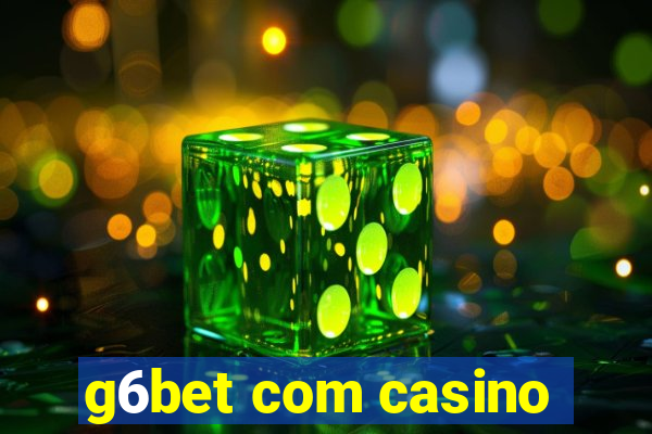 g6bet com casino